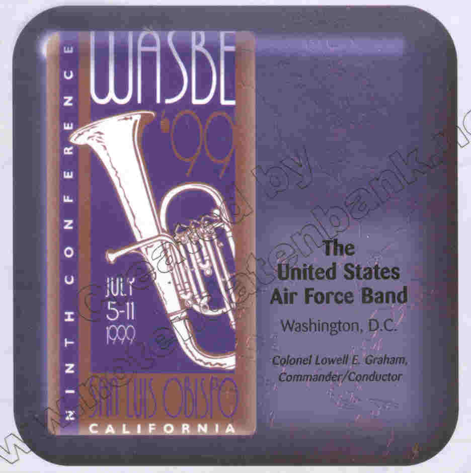 1999 WASBE San Luis Obispo, California: The United States Air Force Band "America's Band" - clicca qui