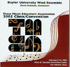 2005 Texas Music Educators Association: Baylor University Wind Ensemble - clicca qui