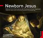 Newborn Jesus (Weihnachtliche Chormusik von der Ranaissance bis zur Gegenwart) - clicca qui