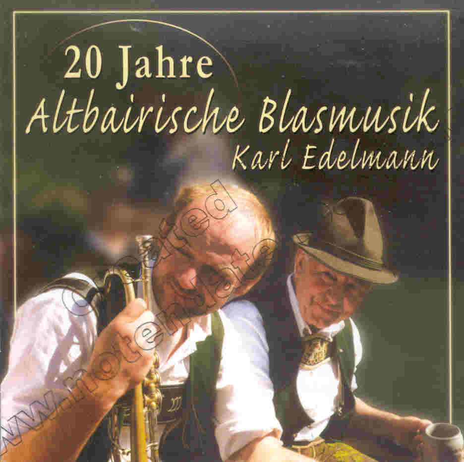 20 Jahre Altbairische Blasmusik Karl Edelmann - clicca qui