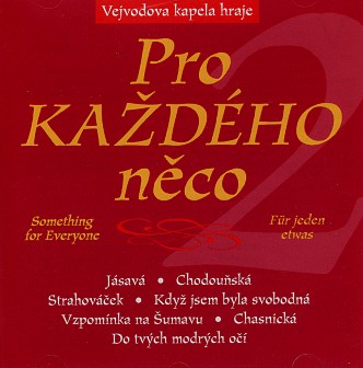 Pro kadho neco / Something for Everyone / Fr jeden etwas #2 - cliccare qui