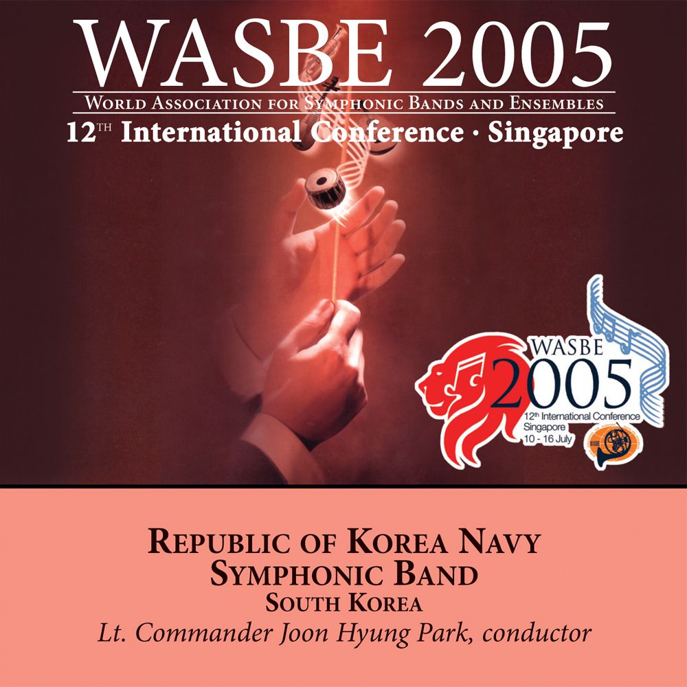 2005 WASBE Singapore: Republic of Korea Navy Symphonic Band - clicca qui