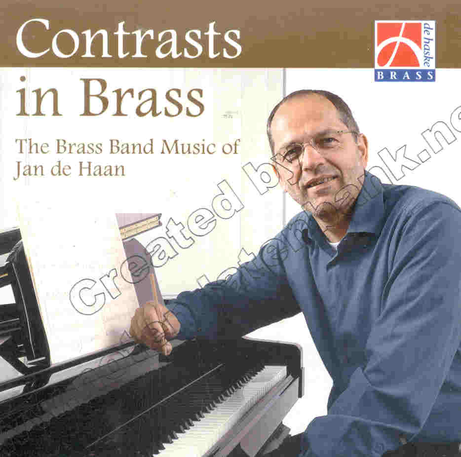 Contrasts in Brass (The Brass Band Music of Jan de Haan) - clicca qui