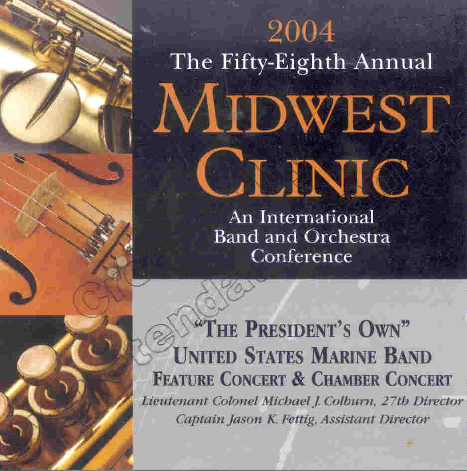 2004 Midwest Clinic: "The Presidents Own" United States Marine Band - clicca qui
