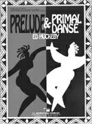 Prelude and Primal Danse - clicca qui