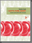 I Gotta Funk, Buddy - cliccare qui
