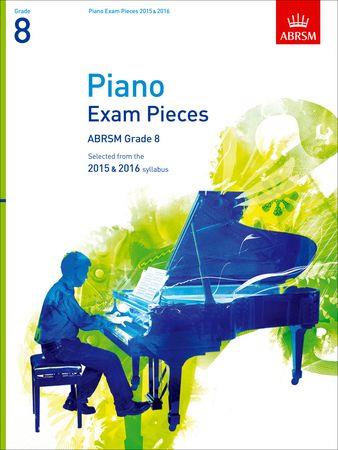 Piano Exam Pieces 2015 and 2016, Grade 8: Selected from the 2015 and 2016 syllabus - cliccare qui