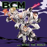 BCM... Saves the World - clicca qui
