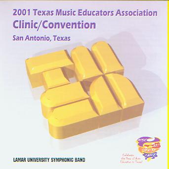 2001 Texas Music Educators Association: Lamar University Symphonic Band - clicca qui