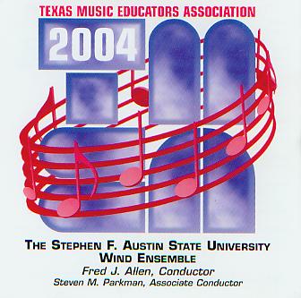 2004 Texas Music Educators Association: Stephen F. Austin State University Wind Ensemble - clicca qui