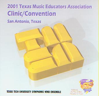 2001 Texas Music Educators Association: Texas Tech University Symphonic Wind Ensemble - clicca qui