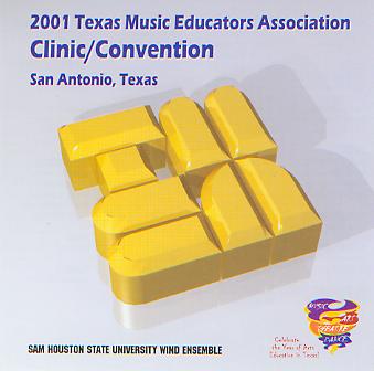 2001 Texas Music Educators Association: Sam Houston Wind Ensemble - clicca qui