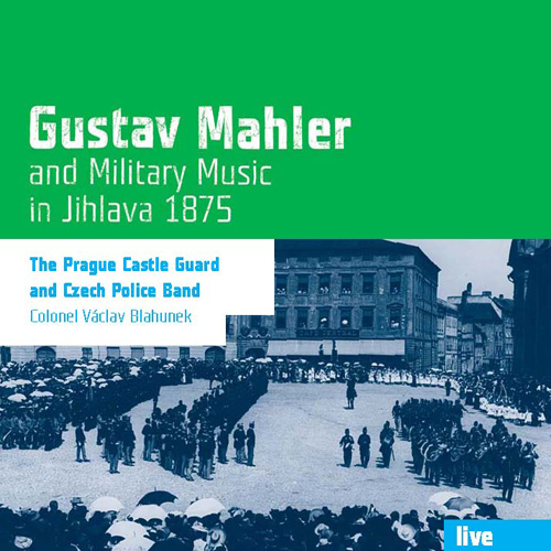 Gustav Mahler and Military Music in Jihlava 1875 - cliccare qui Gustav Mahler and Military Music in Jihlava 1875 - cliccare qui