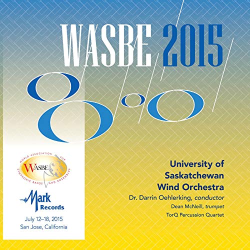 2015 WASBE San Jose, USA: University of Saskatchewan Wind Orchestra - clicca qui