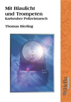 Mit Blaulicht und Trompeten (Karlsruher Polizeimarsch) - cliccare qui Mit Blaulicht und Trompeten (Karlsruher Polizeimarsch) - cliccare qui