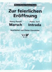 Zur feierlichen Er�ffnung - Marsch (Henry Purcell)  / Intrada (Pietro Torri) - cliccare qui