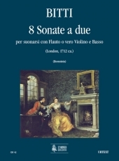 8 Sonate a due per suonarsi con Flauto o vero Violino e Basso - cliccare qui 8 Sonate a due per suonarsi con Flauto o vero Violino e Basso - cliccare qui