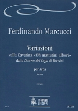 Variations on the Cavatina «Oh mattutini albori» from Rossini's «Donna del Lago» for Harp - cliccare qui Variations on the Cavatina «Oh mattutini albori» from Rossini's «Donna del Lago» for Harp - cliccare qui