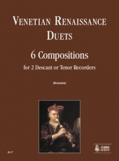 Venetian Renaissance Duets. 6 Compositions for 2 Descant or Tenor Recorders - cliccare qui Venetian Renaissance Duets. 6 Compositions for 2 Descant or Tenor Recorders - cliccare qui