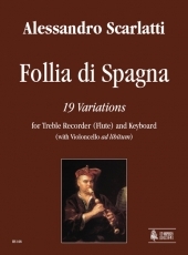Follia di Spagna. 19 Variations for Treble Recorder (Flute) and Keyboard (with Violoncello ad libitum) - cliccare qui