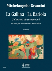 La Gallina - La Bariola. 2 Canzoni da suonare a 4 (from «Sacri fiori concertati» Op. 6) - cliccare qui La Gallina - La Bariola. 2 Canzoni da suonare a 4 (from «Sacri fiori concertati» Op. 6) - cliccare qui