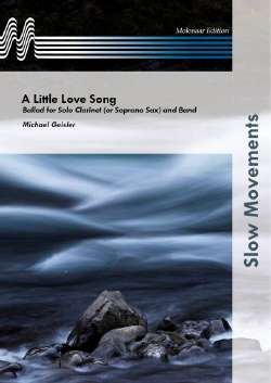 A Little Love Song (Ballad for Solo Clarinet [or Soprano Sax] and Band) - cliccare qui