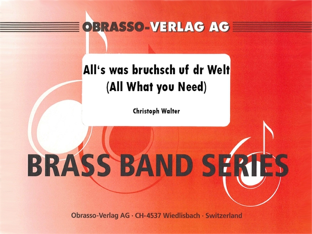 All's was bruchsch uf dr Welt (All What you Need) - cliccare qui