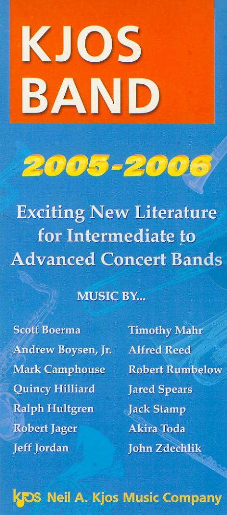 Kjos 2005-2006 Exciting New Literature for Intermdiate to Advanced Concert Bands - cliccare qui Kjos 2005-2006 Exciting New Literature for Intermdiate to Advanced Concert Bands - cliccare qui