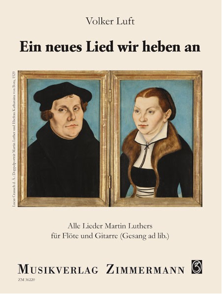 Ein neues Lied wir heben an  Alle Lieder Martin Luthers - cliccare qui
