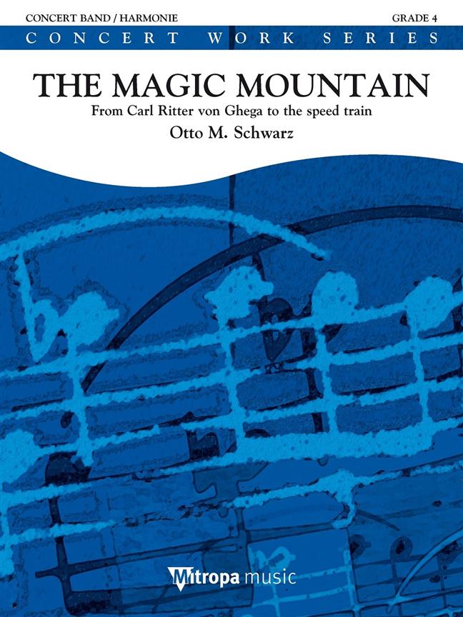 Magic Mountain, The (From Carl Ritter von Ghega to the speed train) - clicca qui