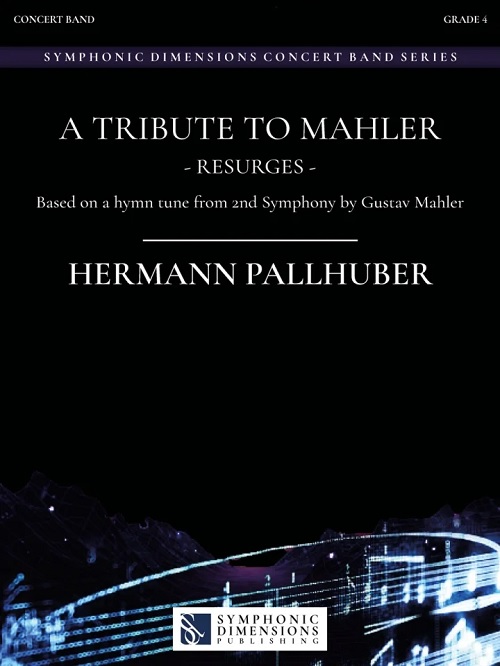 A Tribute to Mahler (Resurges - Based on a hymn tune from 2nd Symphony) - cliccare qui A Tribute to Mahler (Resurges - Based on a hymn tune from 2nd Symphony) - cliccare qui