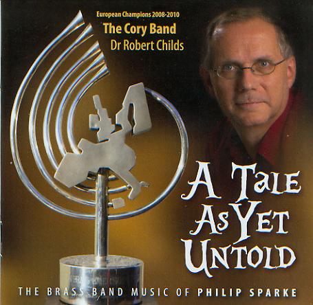 Tale As Yet Untold, A (The Brass Band Music of Philip Sparke) - clicca qui