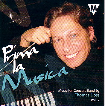 Prima la Musica: Music for Concert Band by Thomas Doss #2 - clicca qui