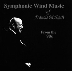 Symphonic Wind Music of Francis McBeth: From the 90s - clicca qui