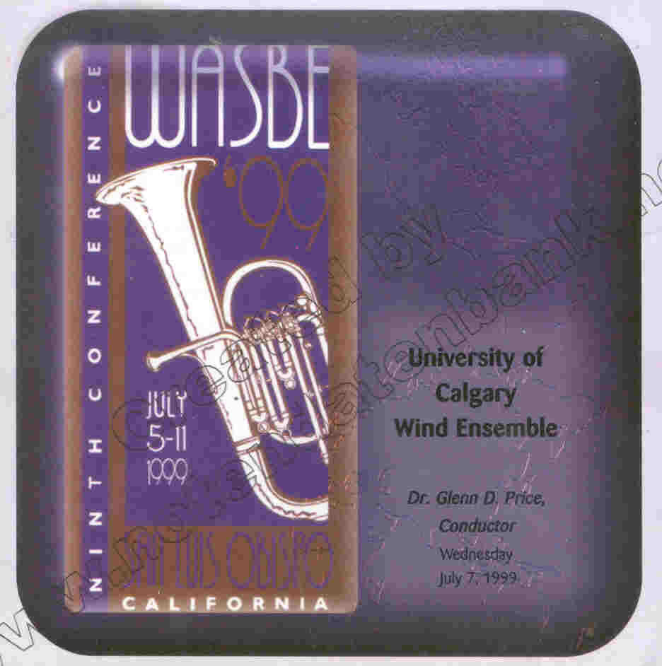 1999 WASBE San Luis Obispo, California: University of Calgary Wind Ensemble - clicca qui