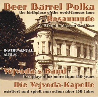 Beer Barrel Polka, the birthplace of the world-famous tune (Rosamunde entstand in diesem Gasthaus) - clicca qui
