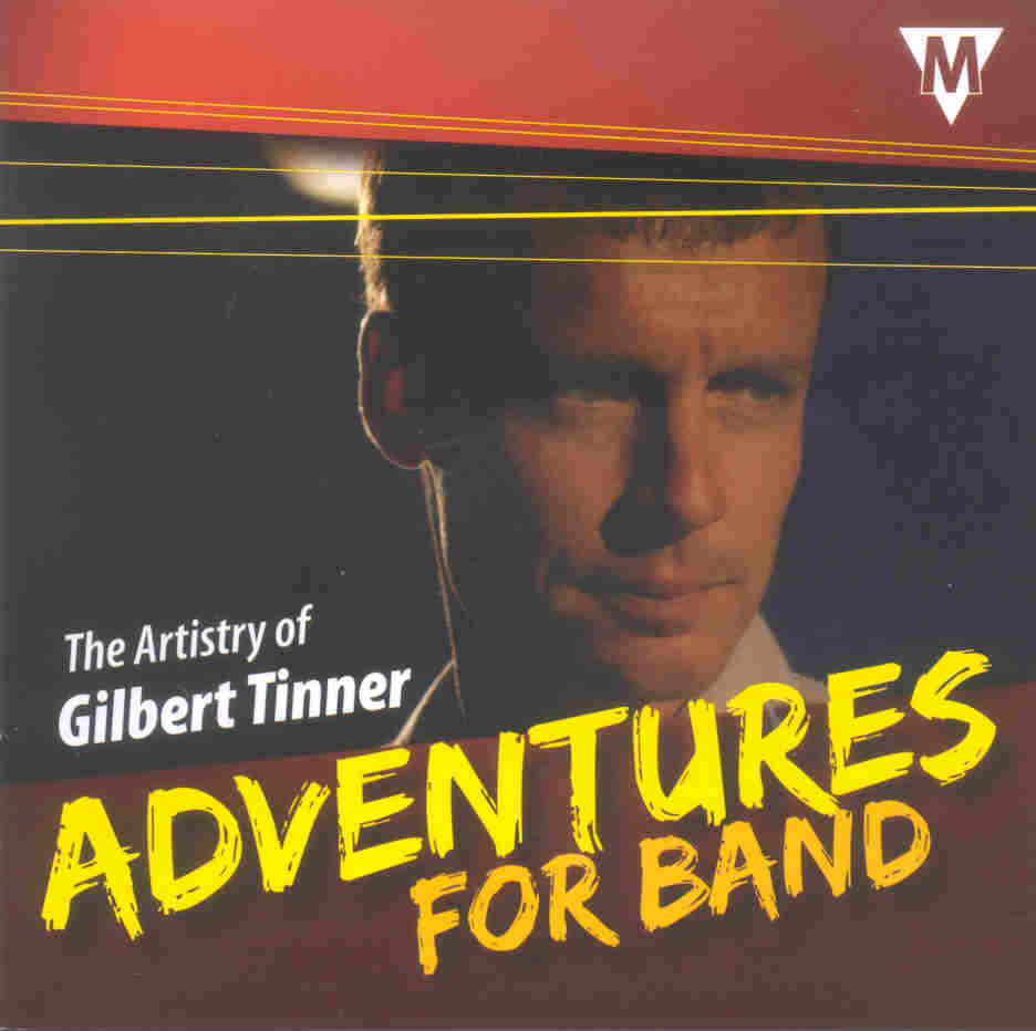 Adventures for Band: The Artistry of Gilbert Tinner - clicca qui