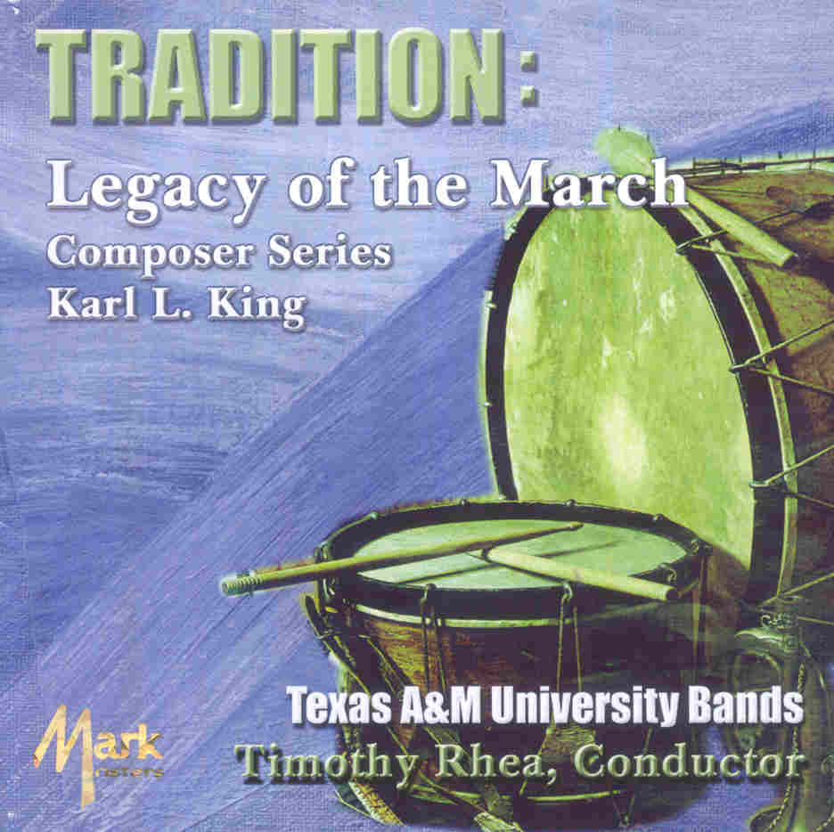 Tradition: Legacy of the March Composer Series Karl L. King - clicca qui