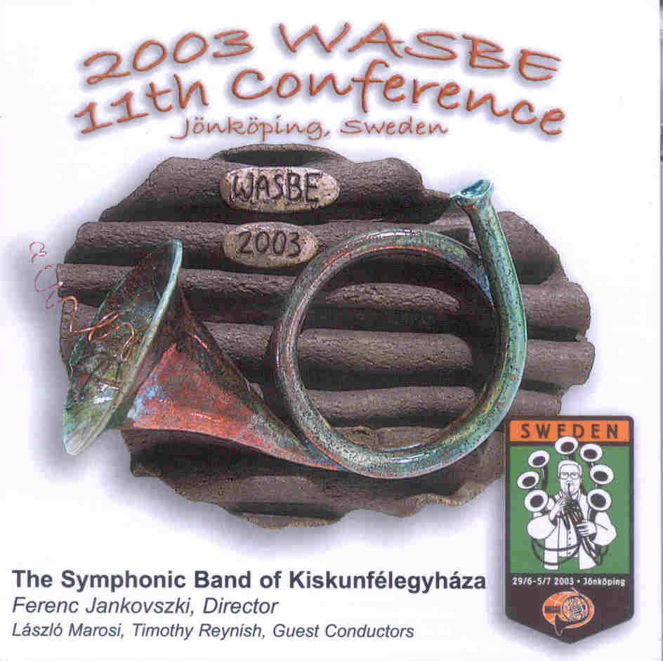 2003 WASBE Jnkping, Sweden: The Symphonic Band of Kiskunflegyhza - clicca qui