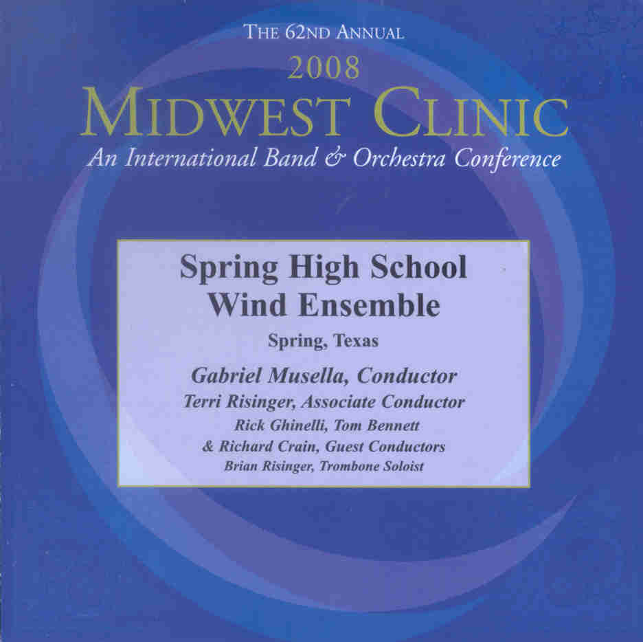 2008 Midwest Clinic: Spring High School Wind Ensemble - clicca qui