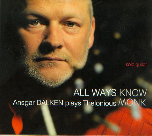 All Ways Know (Ansgar Dlken plays Thelonious Monk) - cliccare qui
