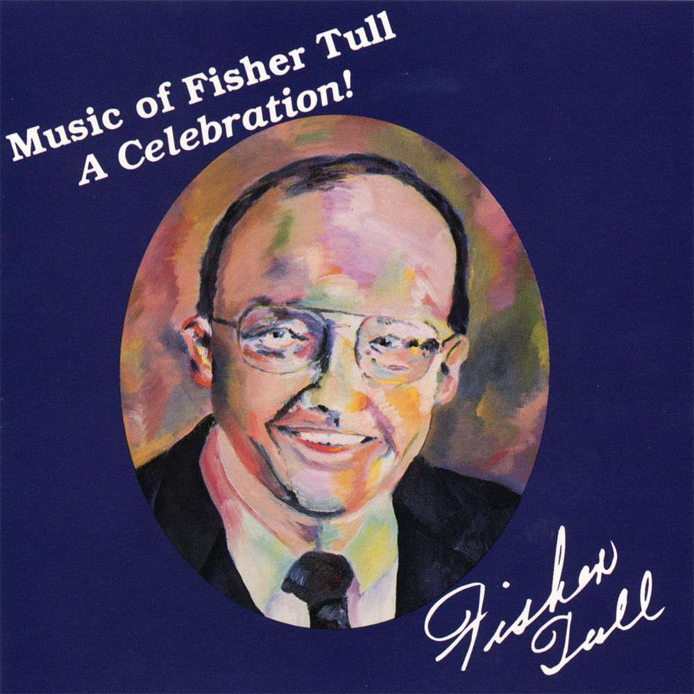 Celebration, A: Music of Fisher Tull - clicca qui