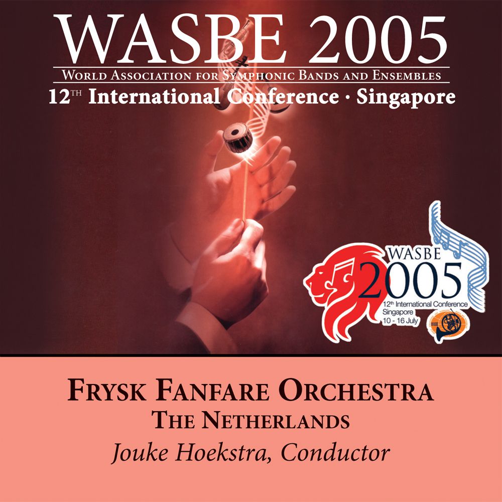 2005 WASBE Singapore: Frysk Fanfare Orchestra - clicca qui
