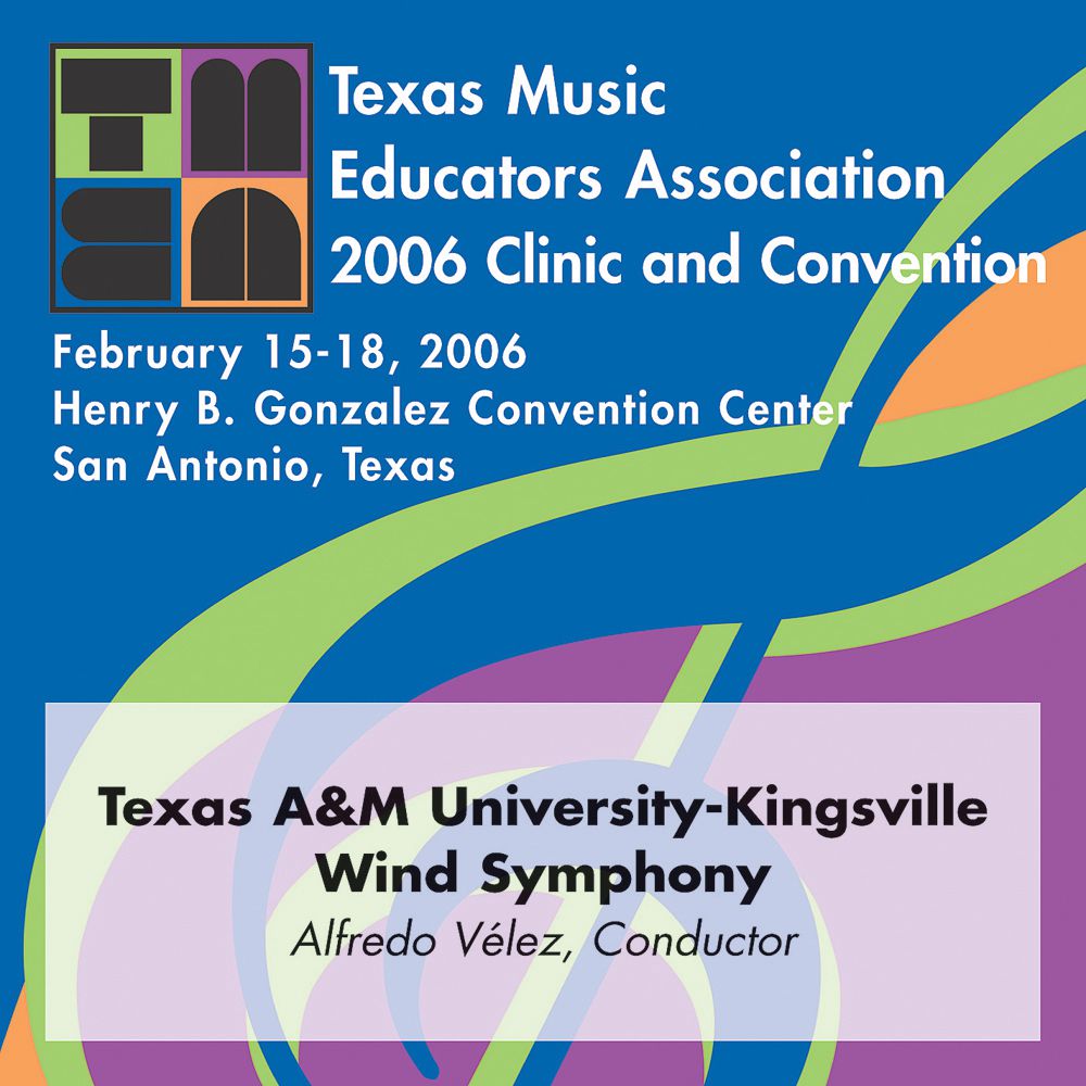 2006 Texas Music Educators Association: Texas A&M University-Kingsville Wind Symphony - clicca qui