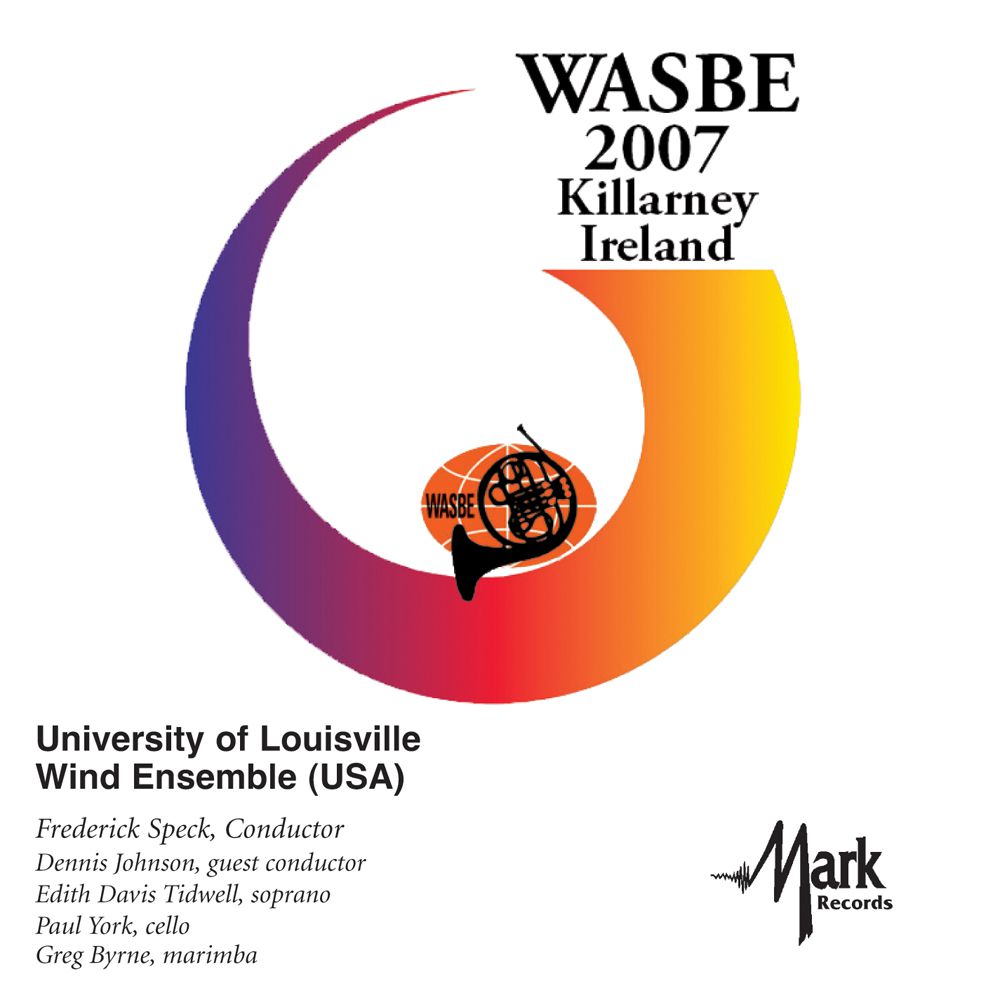 2007 WASBE Killarney, Ireland: The University of Lousiville Wind Ensemble - clicca qui