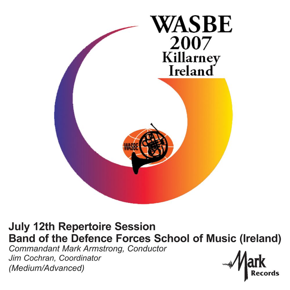 2007 WASBE Killarney, Ireland: July 12th Repertoire Session Band of the Defence Forces School of Music - clicca qui