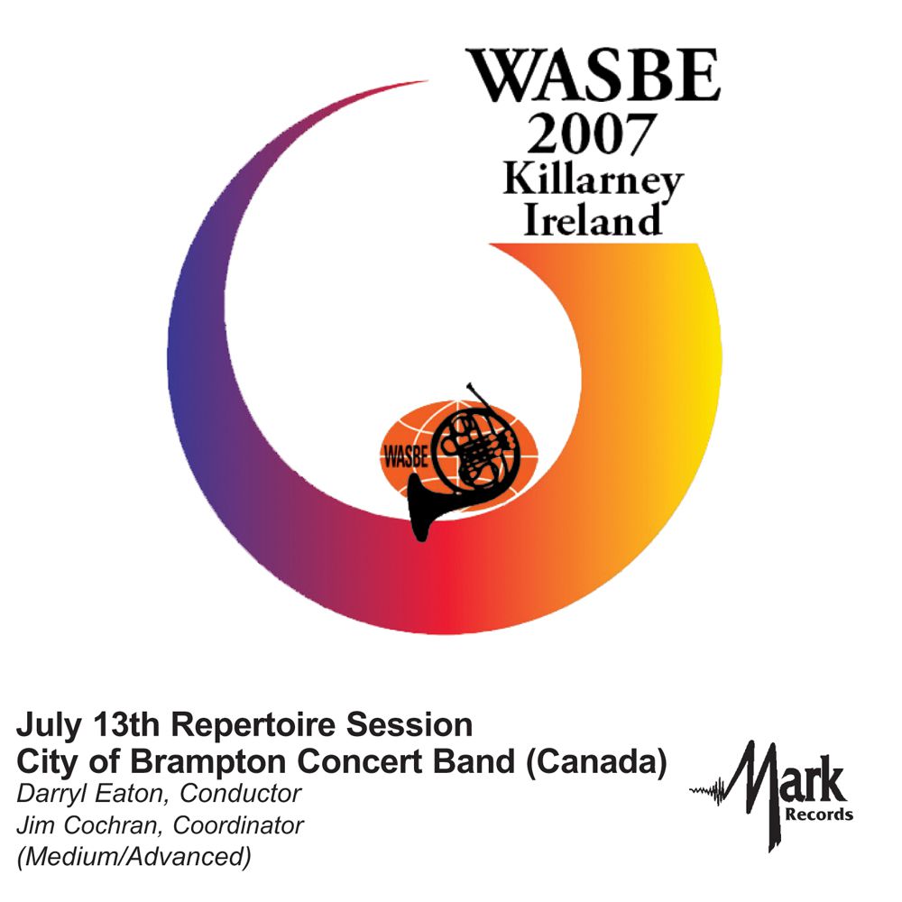 2007 WASBE Killarney, Ireland: July 13th Repertoire Session City of Brampton Concert Band - clicca qui