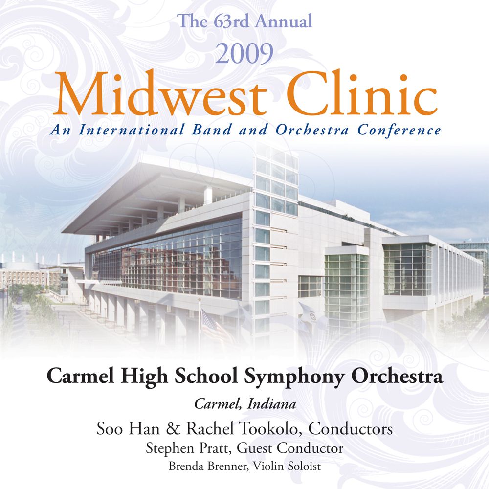 2009 Midwest Clinic: Carmel High School Symphony Orchestra - cliccare qui 2009 Midwest Clinic: Carmel High School Symphony Orchestra - cliccare qui