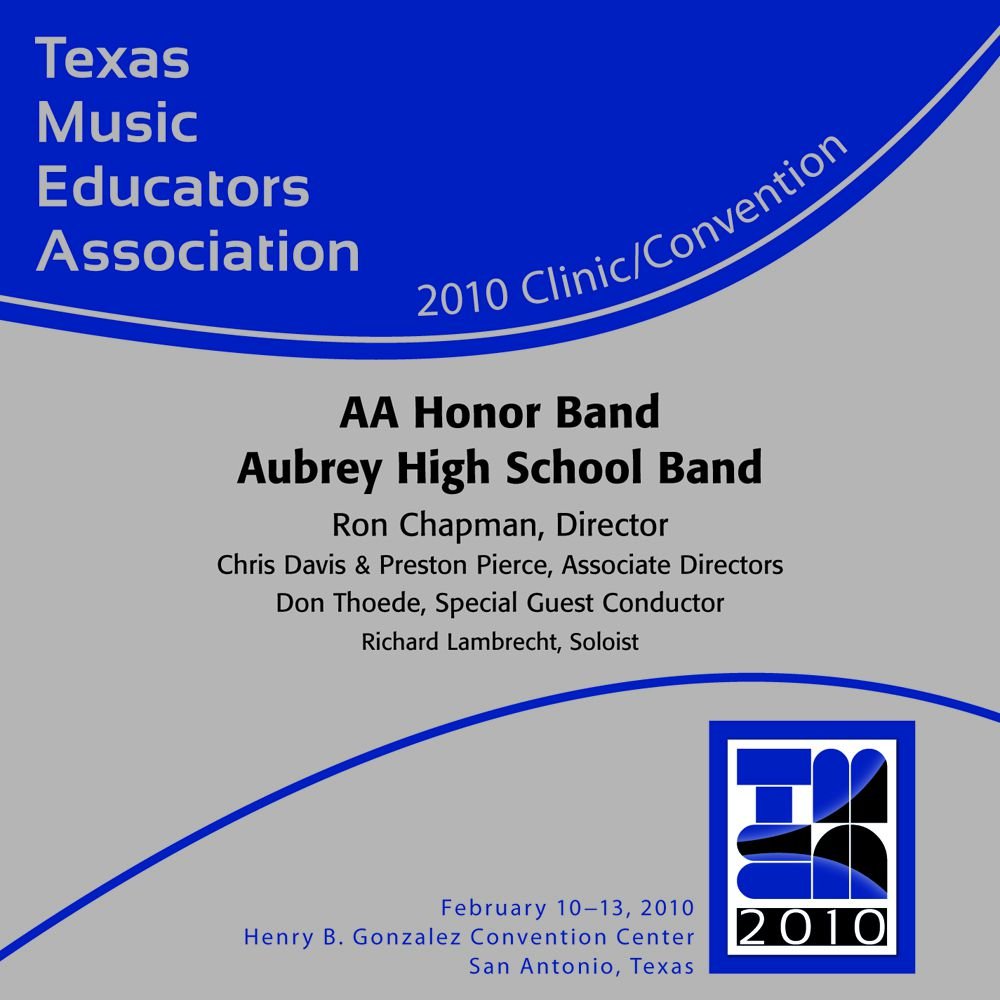 2010 Texas Music Educators Association: AA Honor Band Aubrey High School Band - cliccare qui 2010 Texas Music Educators Association: AA Honor Band Aubrey High School Band - cliccare qui