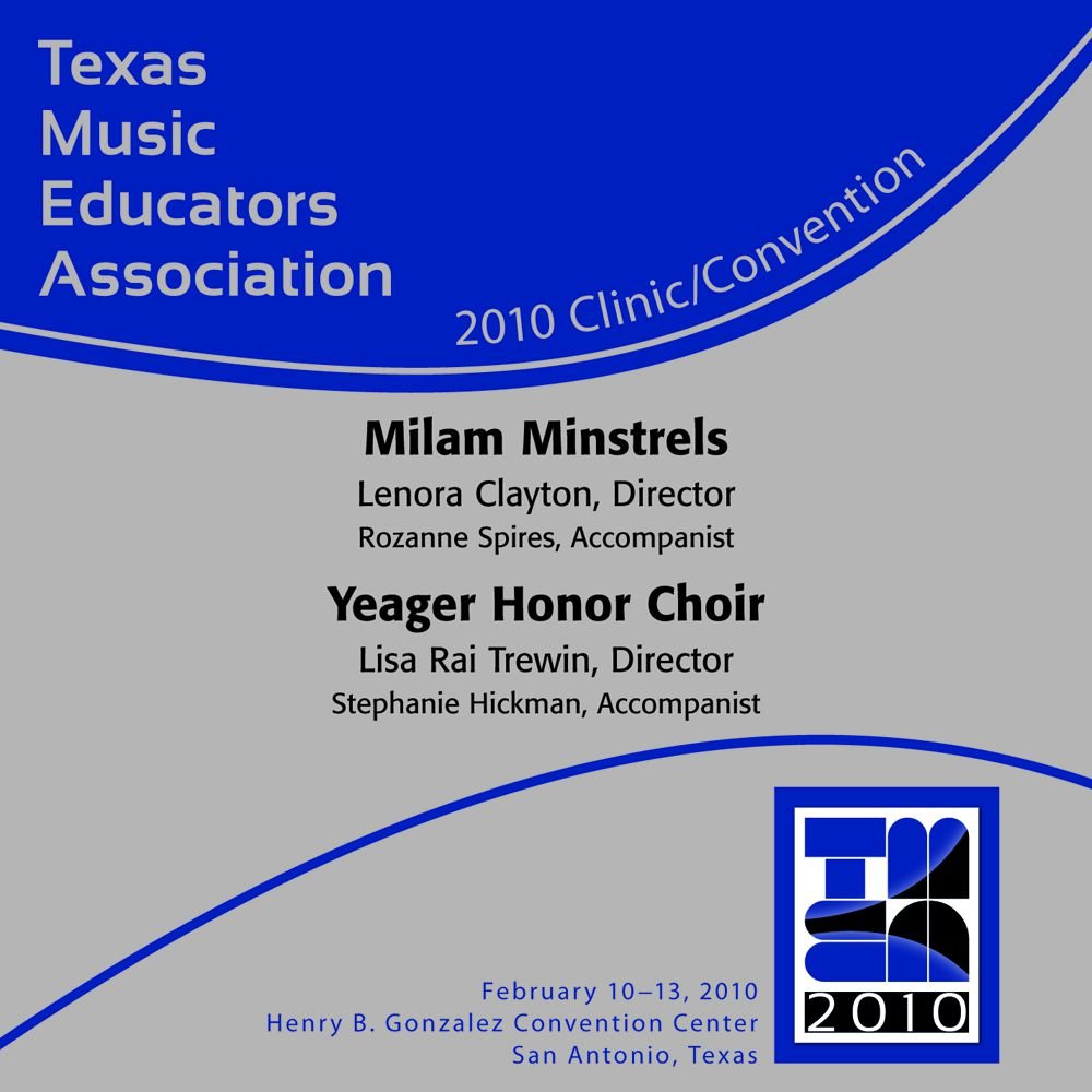2010 Texas Music Educators Association: Milam Minstrels and Yeager Honor Choir - cliccare qui 2010 Texas Music Educators Association: Milam Minstrels and Yeager Honor Choir - cliccare qui